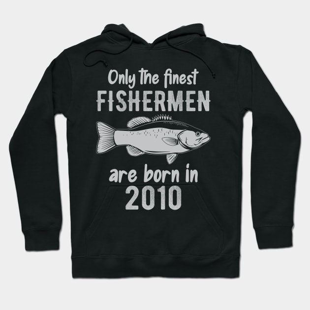 only the finest fishermen are born in 2010 Hoodie by DragonTees